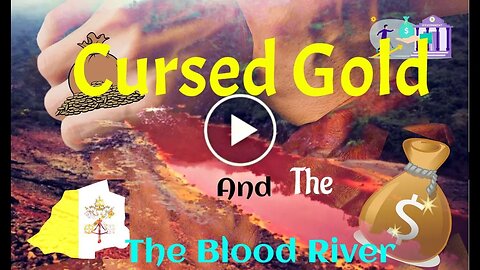 Cursed Gold and the Blood River