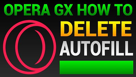 How To Delete Autofill In Opera GX (Clear Autofill Form Data)