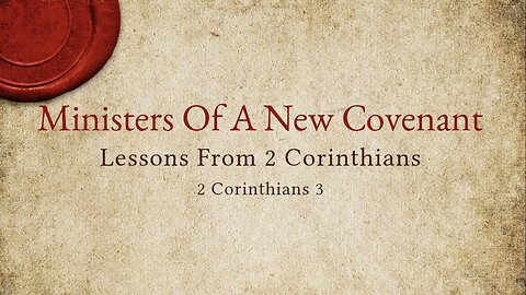Ministers Of A New Covenant Part 1