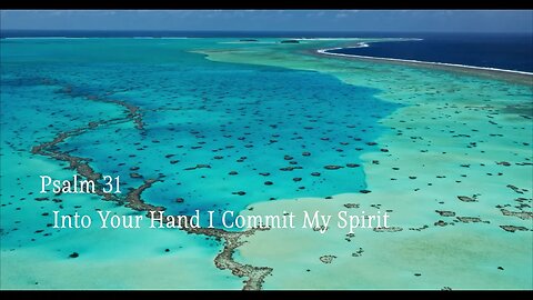 Into Your Hand I Commit My Spirit - Psalm 31 -En tu mano encomiendo mi espíritu - Salmo 31