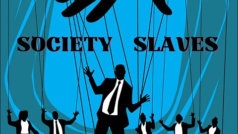 The Story of Society Slaves
