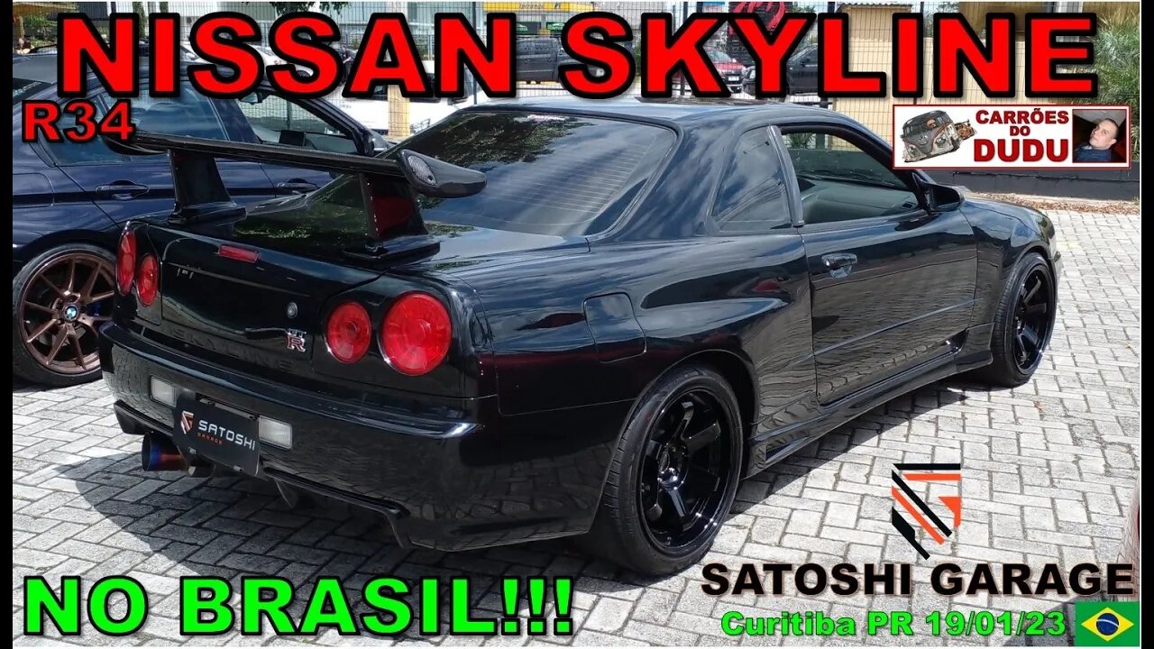 Nissan Skyline R34 no BRASIL e muito mais SATOSHI GARAGE Carrões do Dudu  Velozes e Furiosos Brasil