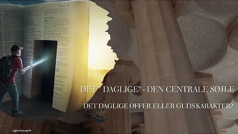 Profetistudie 6B Del 2- DET " DAGLIGE" - DEN CENTRALE SØJLE: DET DAGLIGE OFFER ELLER GUDS KARAKTER?