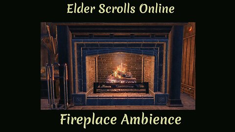 Relaxing FIREPLACE Ambience by The Elder Scrolls Online.