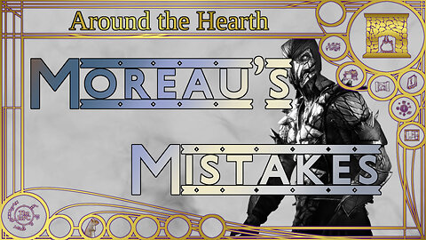 Modern May: Moreau’s Mistakes – Around the Hearth 2024