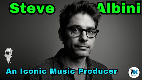 Steve Albini: A Tribute to an Iconic Music Producer