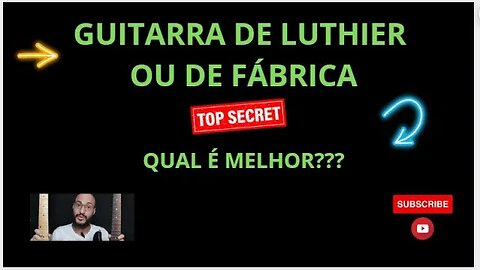 Guitarra de luthier ou de fábrica, qual a melhor opção???