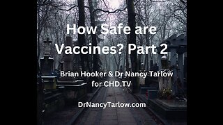 Are Vaccines Safe - Part 2 with Drs Hooker & Tarlow