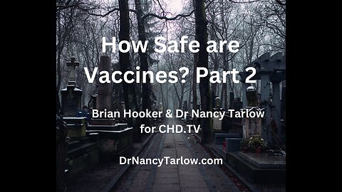 Are Vaccines Safe - Part 2 with Drs Hooker & Tarlow