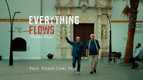 Everything Flows! a documentary with Prof. Pierre Capel Phd.