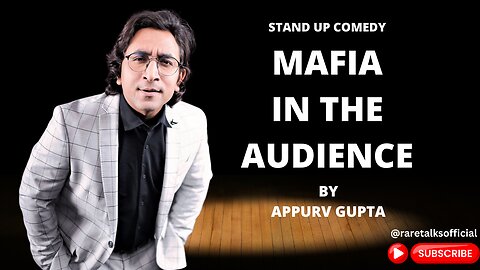 Mafia in the Audience || Standup Comedy || Appurv Gupta