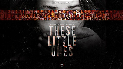 Documentary: These Little Ones *(Viewer Discretion Advised)