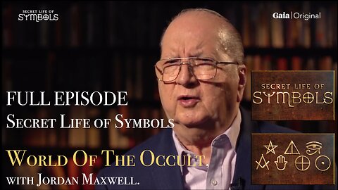 FULL EPISODE Secret Life of Symbols - PART I The World Of The Occult, with Jordan Maxwell