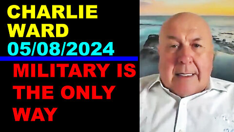CHARLIE WARD BOMBSHELL 05/08/2024 🔴 MILITARY IS THE ONLY WAY 🔴 JUAN O SAVIN