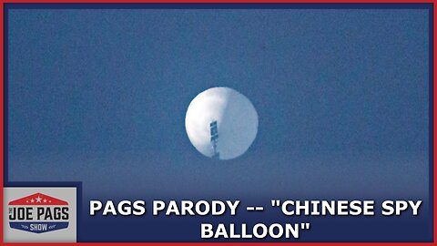 Pags Parody - "Chinese Spy Balloon"
