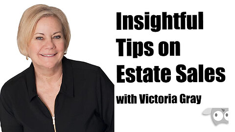Insightful Tips on Estate Sales with Victoria Gray