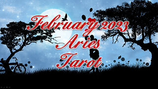 Aries ♈ ~ February 2023 ~ Tarot