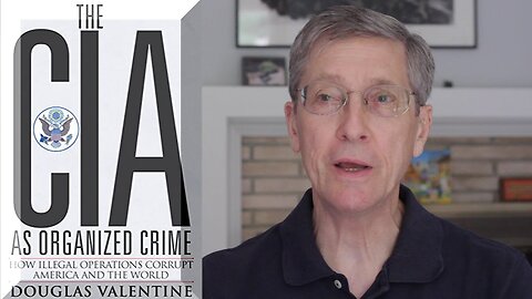 The CIA as Organized Crime -Doug Valentine