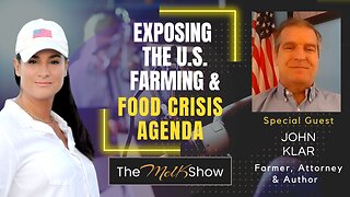 Mel K & Farmer/Author John Klar | Exposing the US Farming & Food Crisis Agenda | 2-6-23