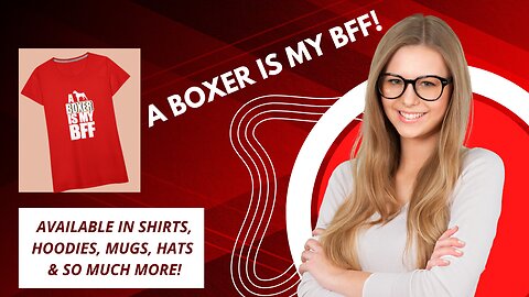 "A Boxer Is My BFF!" Great Boxer Tee + MORE!