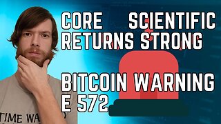Core Scientific Returns Strong, Bitcoin WARNING E 572 #crypto #grt #xrp #algo #ankr #btc #crypto