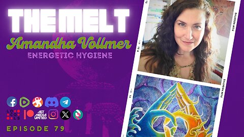 The Melt Episode 79- Amandha Vollmer | Energetic Hygiene