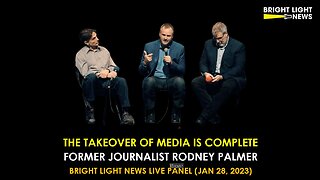 [TRAILER] The Takeover of Media Is Complete - Former Journalist Rodney Palmer