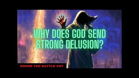 **TRUE Biblical Christian Found!** Why does God send strong delusion?