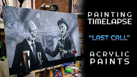 Time Lapse of me paintings "Last Call" with acrylics.