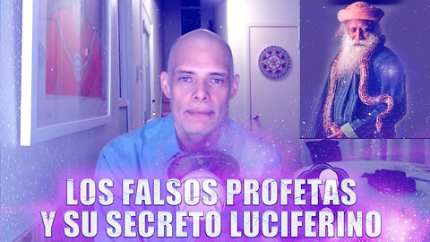 Los Falsos Profetas y su Secreto Luciferino