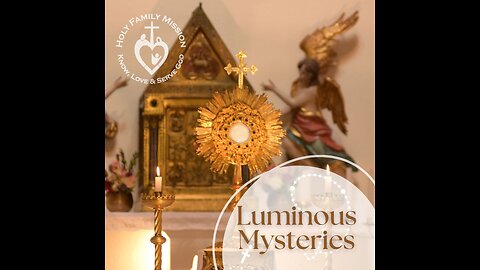 Luminous Mysteries of the Holy Rosary