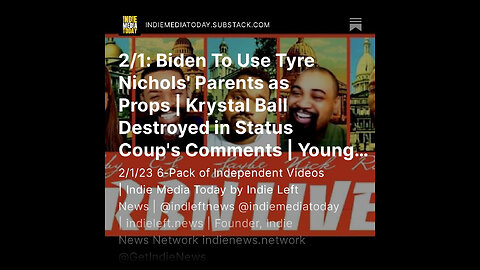 2/1: Biden To Use Tyre Nichols' Parents as Props| Krystal Ball Destroyed in Status Coup's Comments+