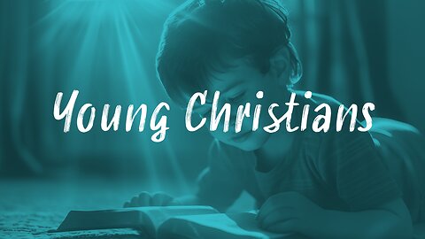 Young Christians - Pastor Jonathan Shelley | Stedfast Baptist Church