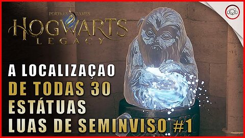 Hogwarts Legacy, A localização de todas as 30 estátuas Luas de Seminvisio #1 | Super-Dica