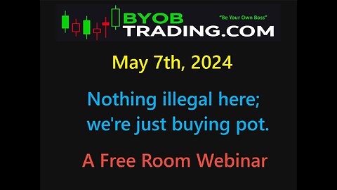 May 7th 2024 BYOB Nothing illegal here; we're just buying pot. For educational purposes only.
