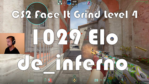 CS2 Face-It Grind - Face-It Level 4 - 1029 Elo - de_inferno