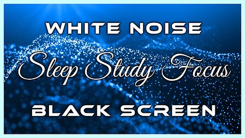 White Noise Black Screen, Sleep, Study, Focus