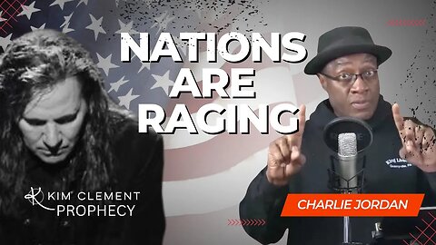 Nations Are Raging! What YOU NEED TO KNOW