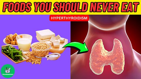 5 Foods You Should Never Eat if you have Hyperthyroidism!