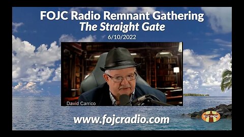 The Straight Gate: Few Will Be Saved (from Hell) | David Carrico | FOJC Radio
