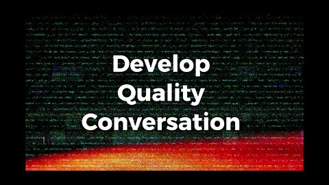 Develop Quality Conversations