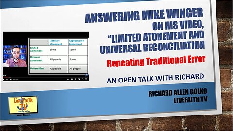 Answering Mike Winger with God's Word on His Video on Limited Atonement and Universal Reconciliation