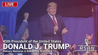 LIVE: President Trump Gives Remarks in Waukesha, Wisconsin - 5/1/24