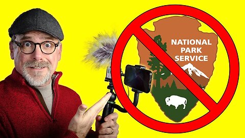 Illegal to Film: National Parks & Penalties UPDATE!