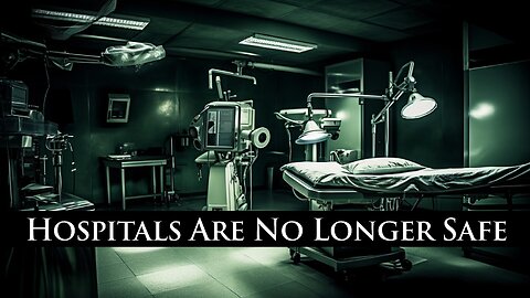 Hospitals Are No Longer Safe