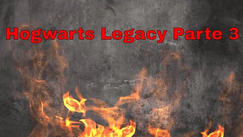 Hogwarts Legacy parte 3!