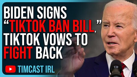 Biden Signs “TikTok Ban Bill,” TikTok Vows To FIGHT BACK