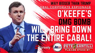 🚨EMERGENCY BROADCAST: O’KEEFE’s OMG BOMB WILL BRING DOWN THE CABAL [Pete Santilli #4046-9AM]