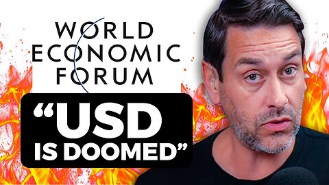 The WEF just ADMITTED the US dollar is about to change FOREVER