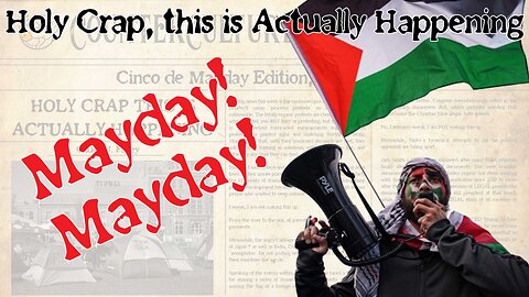 Holy Crap, This is Actually Happening — Cinco de Mayday Edition, May 8, 2024